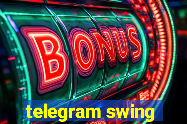 telegram swing